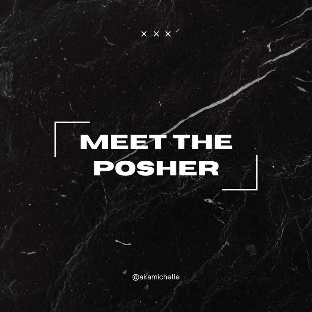 Meet your Posher, Michelle